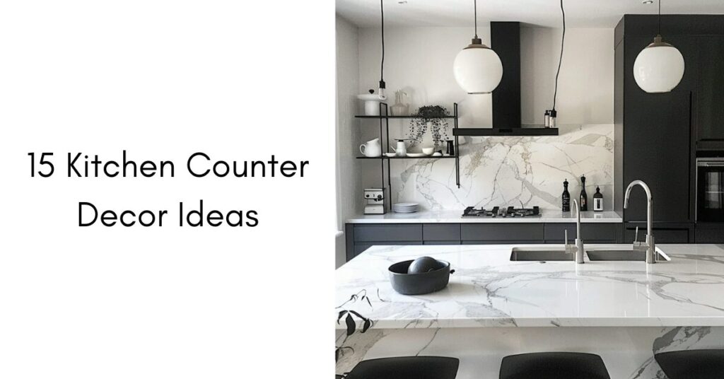 15 Kitchen Counter Decor Ideas