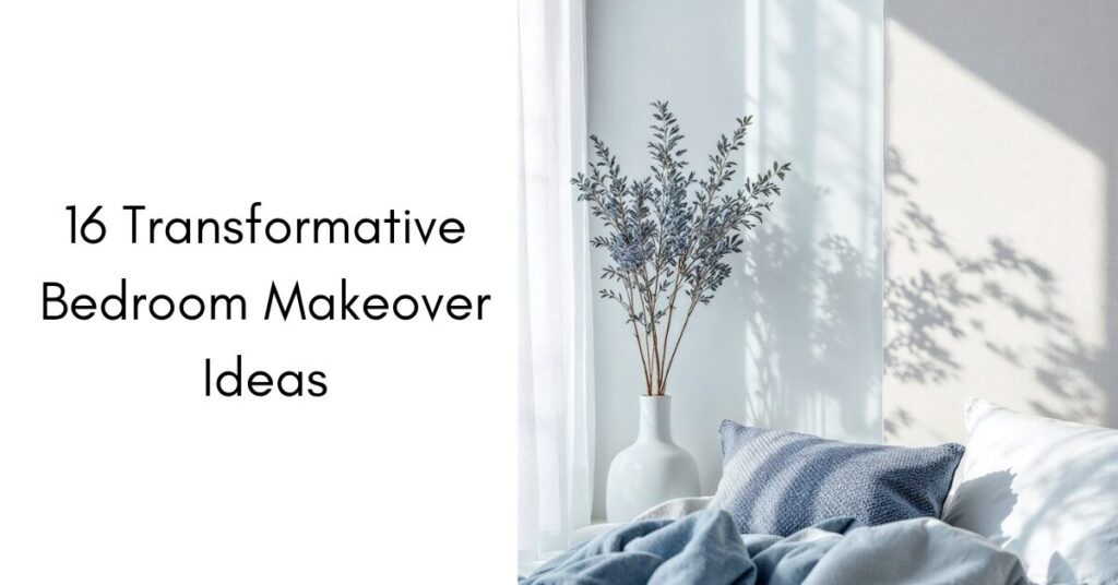 16 Transformative Bedroom Makeover Ideas