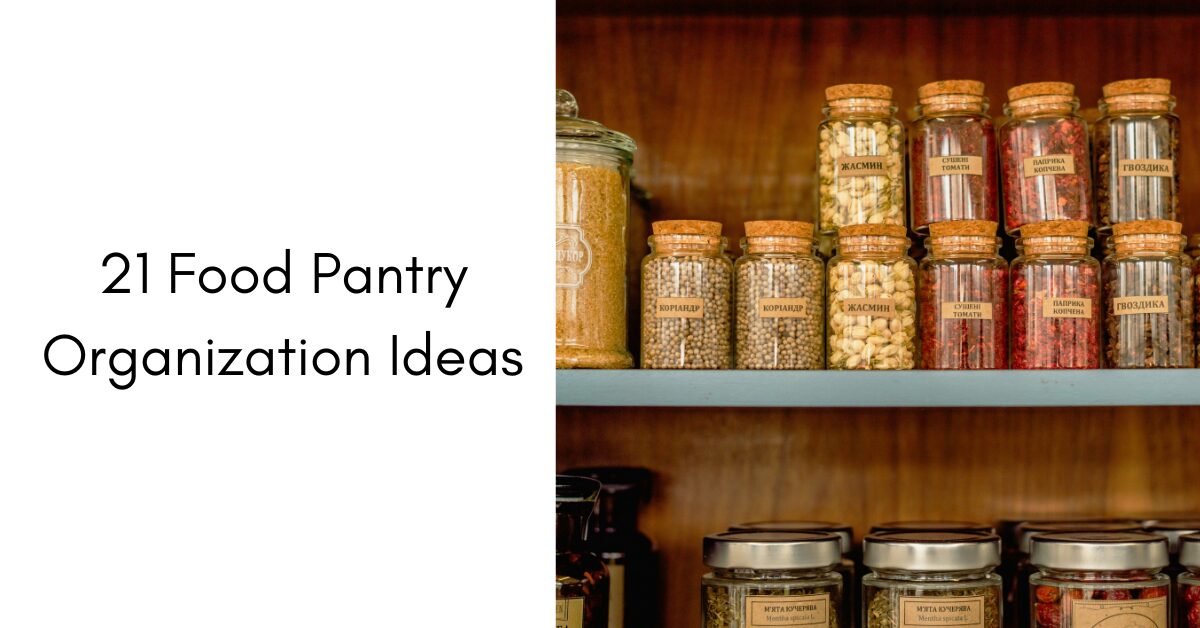 21 Food Pantry Organization Ideas